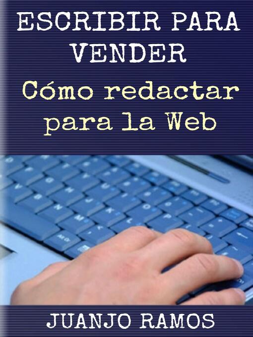 Title details for Escribir para vender. Cómo redactar para la Web by Juanjo Ramos - Wait list